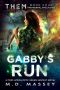 [THEM 03] • THEM Gabby's Run · Paranormal Apocalypse · A Zombie Apocalypse Military Novel (THEM Paranormal Zombie Apocalypse Series Book 4)